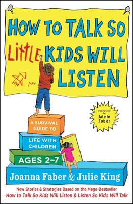 How to Talk So Little Kids Will Listen: A Survi... 1501131656 Book Cover