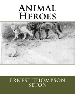 Animal Heroes 1533570361 Book Cover