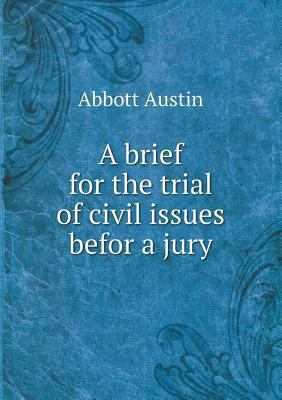 A brief for the trial of civil issues befor a jury 5518636512 Book Cover