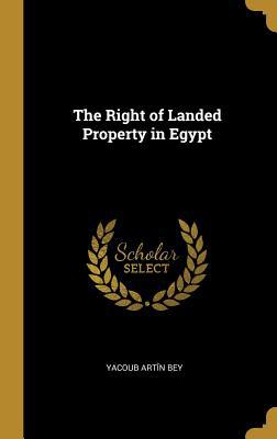 The Right of Landed Property in Egypt 0469714042 Book Cover