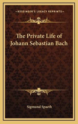 The Private Life of Johann Sebastian Bach 1168637996 Book Cover