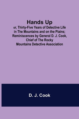 Hands Up; or, Thirty-Five Years of Detective Li... 9356232288 Book Cover