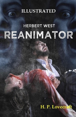 Herbert West: Reanimator Illustrated 1661782361 Book Cover
