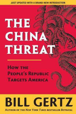 The China Threat: How the People's Republic Tar... 0895261871 Book Cover