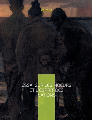 Essai sur les moeurs et l'esprit des nations: u... [French] 2322425931 Book Cover