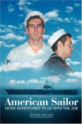 American Sailor: More Adventures To Go With The... 0595411754 Book Cover