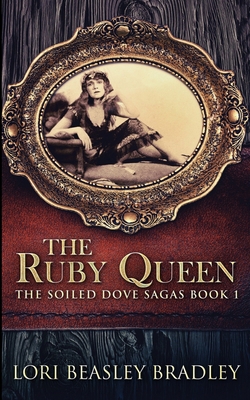 The Ruby Queen (The Soiled Dove Sagas Book 1) 1034075977 Book Cover