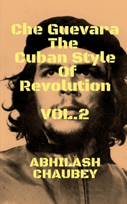 Che Guevara The Cuban Style of Revolution Vol. 2 B0BW48C25W Book Cover