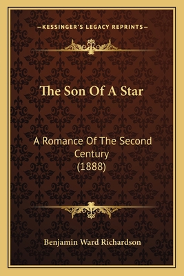 The Son Of A Star: A Romance Of The Second Cent... 1165130416 Book Cover
