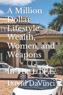 A Million Dollar Lifestyle Wealth, Women, and W... B0BRZ2YNR3 Book Cover