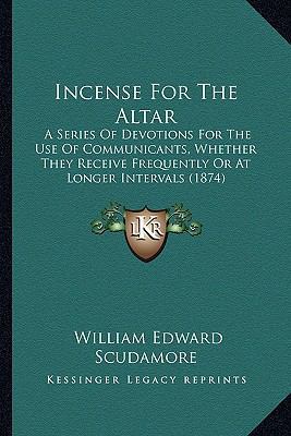 Incense For The Altar: A Series Of Devotions Fo... 1166451488 Book Cover