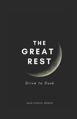 The Great Rest: Drive To Dusk Book Cover