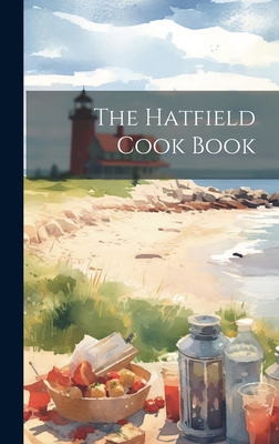 The Hatfield Cook Book 1019860308 Book Cover