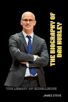 The Biography of Dan Hurley: The Legacy of Exce...            Book Cover