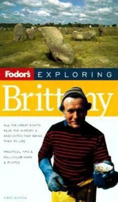 Exploring Brittany, 1st Edition (Fodor's Explor... 067900467X Book Cover