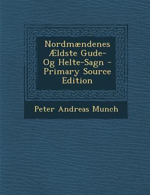 Nordmaendenes Aeldste Gude- Og Helte-Sagn [Norwegian] 1295684608 Book Cover