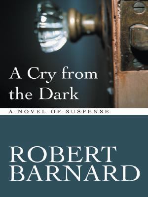 A Cry From The Dark [Large Print] 1587246856 Book Cover