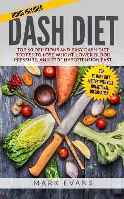 DASH Diet: Top 60 Delicious and Easy DASH Diet ... 195103029X Book Cover