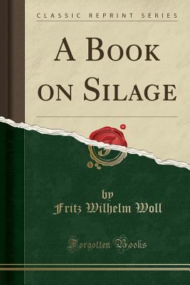 A Book on Silage (Classic Reprint) 1331968844 Book Cover