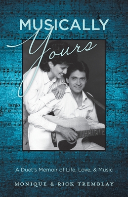 Musically Yours: A Duet's Memoir of Life, Love,... 1525575740 Book Cover