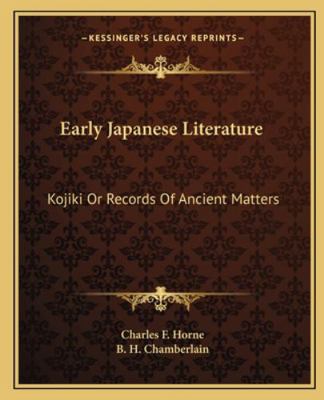 Early Japanese Literature: Kojiki Or Records Of... 1162896876 Book Cover