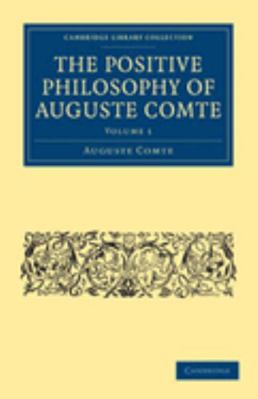 The Positive Philosophy of Auguste Comte: Volume 1 110800119X Book Cover