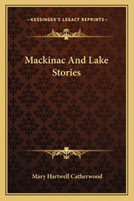 Mackinac And Lake Stories 1163270245 Book Cover