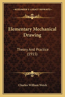 Elementary Mechanical Drawing: Theory And Pract... 1164630563 Book Cover
