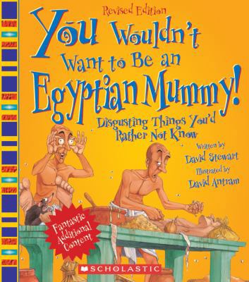 You Wouldn't Want to Be an Egyptian Mummy! (Rev... 0531280268 Book Cover