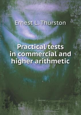 Practical tests in commercial and higher arithm... 5518513968 Book Cover