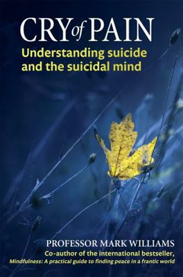 Cry of Pain: Understanding Suicide and the Suic... 0349402817 Book Cover