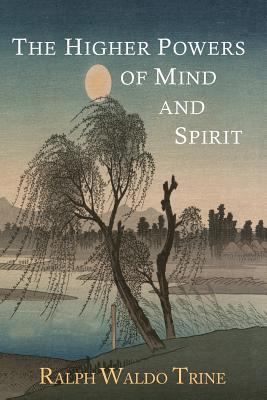 The Higher Powers of Mind and Spirit 1614274827 Book Cover