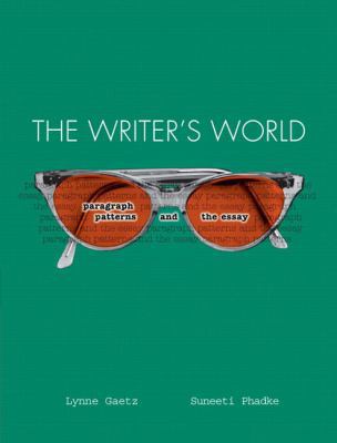 The Writer's World: Paragraph Patterns and the ... 0131727699 Book Cover