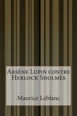 Arsène Lupin contre Herlock Sholmès [French] 1500560839 Book Cover