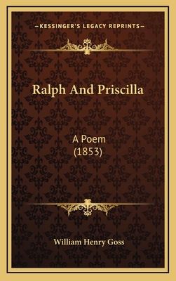 Ralph And Priscilla: A Poem (1853) 1167062124 Book Cover