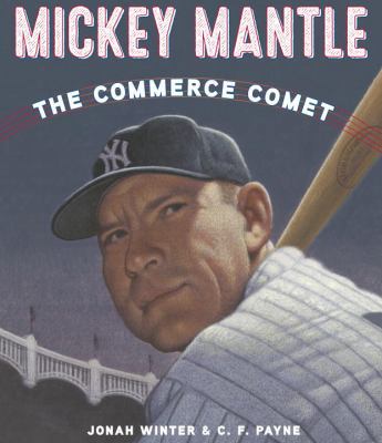 Mickey Mantle: The Commerce Comet 1101933534 Book Cover