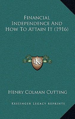 Financial Independence And How To Attain It (1916) 1168965004 Book Cover