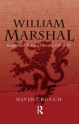 William Marshal: Knighthood, War and Chivalry, ... 0582772222 Book Cover