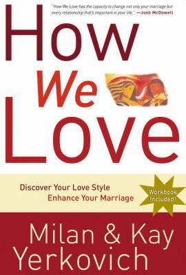 How We Love: Discover Your Love Style, Enhance ... 1400072999 Book Cover