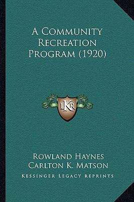 A Community Recreation Program (1920) 116643589X Book Cover