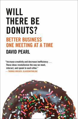 Will There Be Donuts?: Better Business One Meet... 0007519532 Book Cover