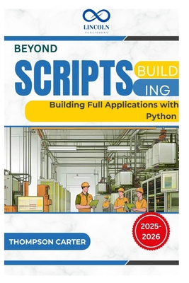 Beyond Scripts: Building Full Applications with... B0FDW2JBZB Book Cover