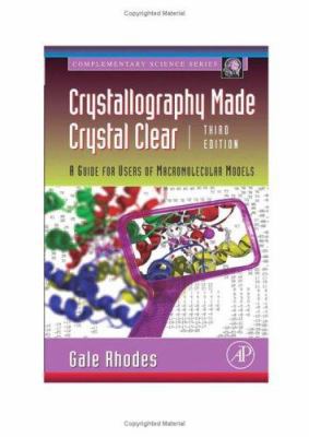 Crystallography Made Crystal Clear: A Guide for... 0125870736 Book Cover