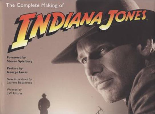 The Complete Making of Indiana Jones 0091926610 Book Cover
