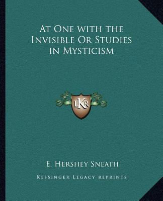 At One with the Invisible or Studies in Mysticism 1162625279 Book Cover