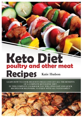 Keto Diet Poultry and Other Meat Recipes: Learn... 1802869034 Book Cover