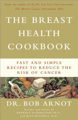 The Breast Health Cookbook: Fast and Simple Rec... 0316095281 Book Cover