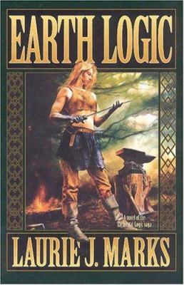 Earth Logic: Elemental Logic: Book 2 0765309521 Book Cover