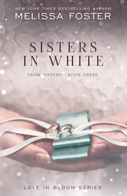 Sisters in White: Love in Bloom: Snow Sisters, ... 1941480543 Book Cover