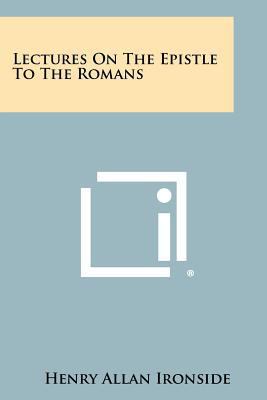 Lectures On The Epistle To The Romans 1258379929 Book Cover